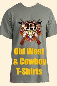Cowboy & Old West T-Shirts exclusively from Legends of America