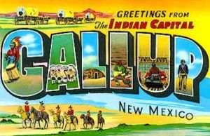 Greetings From Gallup, New Mexico